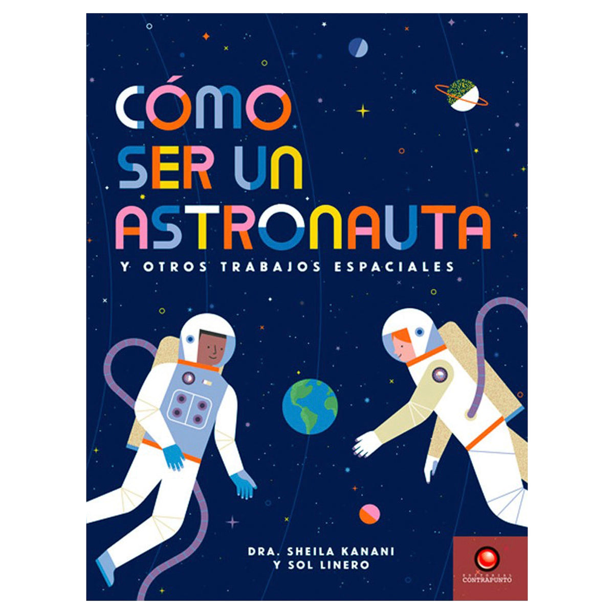 Libro Cómo ser un Astronauta y Otros Trabajos Espaciales